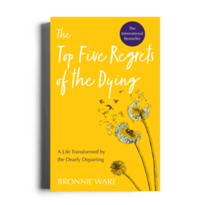 Regrets Of The Dying – Bronnie Ware