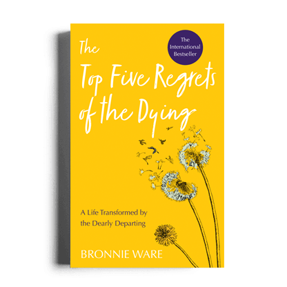 Top Five Regrets of the Dying - by Bronnie Ware (Paperback)